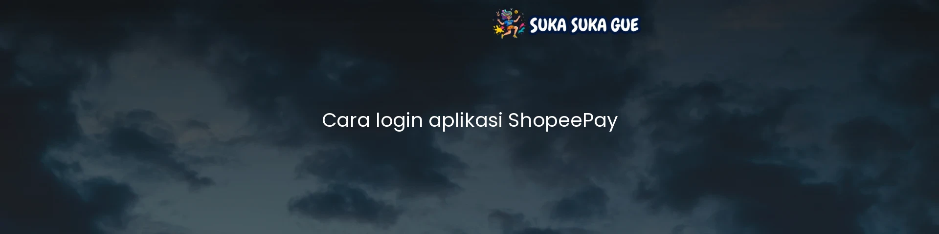Cara login aplikasi ShopeePay