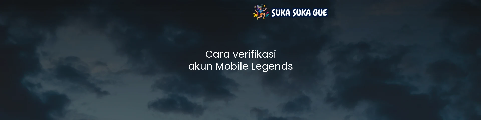 Cara verifikasi akun Mobile Legends